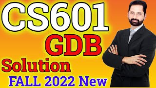 CS601 GDB 1 Solution Fall 2022 By Abid Farooq Bhutta [upl. by Nevlin205]