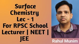 Surface Chemistry Lec1 For RPSC School Lecturer  NEET  JEE [upl. by Tedda]