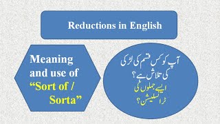 Part 3 Reductions in English  Meaning and uses of sort of [upl. by Jarnagin]