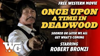 Once Upon A Time In Deadwood  Full Action Western Movie  Free HD Robert Bronzi Film  WC [upl. by Kawasaki]