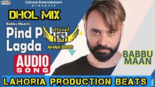 Pind Pehra Lgda  Dhol Mix Original Mix  Babbu Maan Punjabi Song  Official Dj Aman Boss [upl. by Enyak]