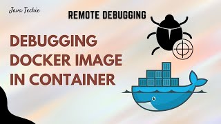 Live Remote Debugging  Spring Boot Application Running in Docker Container  JavaTechie [upl. by Ydnik]