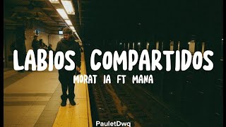 Morat IA Ft Maná  labios compartidos  letra [upl. by Reppiks841]