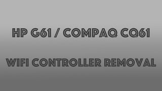 Compaq CQ61  HP G61 Wifi Controller Removal [upl. by Suiramaj]