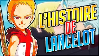 LHISTOIRE DE LANCELOT EXPLIQUÉE  NANATSU NO TAIZAI NEXT GENERATION [upl. by Aronal726]