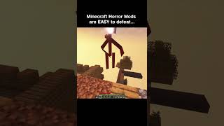 Minecraft Horror Mods are EASY to defeat [upl. by Ahsei]