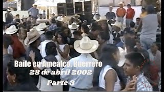 Baile en Amealco Guerrero 28 de abril 2002 Parte 3 [upl. by Ainatnas]