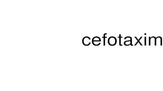 How to pronounce cefotaxime [upl. by Veta829]