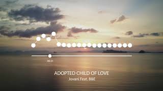 Jovani feat Beissoul amp Einius  Adopted Child Of Love [upl. by Nyre8]