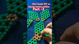 Moti beads DIY basket banana shikhe part 2 [upl. by Eul]