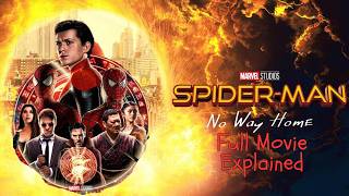 Spiderman No Way Home The BEST Crossover EVER Movie Recap  Spiderman Story EXPLAINED [upl. by Claudette605]