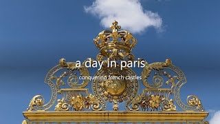 a day in paris  conquering french castles [upl. by Jacqui]