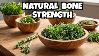 6 Natural Herbs For Strong Bone Growth [upl. by Rico688]