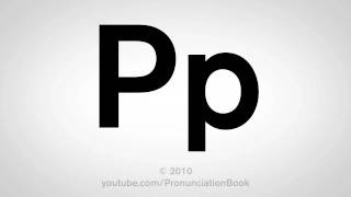 Basic English How to Pronounce the Letter P [upl. by Aettam]