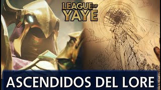 TODOS los ascendidos mencionados en el Lore  Universo LoL Explicado [upl. by Bal]