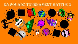 Da Squadz Tournament Battle 3 [upl. by Elson19]