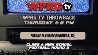 WPRGtv Throwback Pikeville vs Fairview  KHSAA Class 1A Round 3 Nov 18 2011 [upl. by Liederman741]