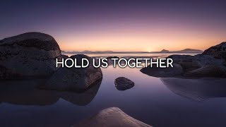 Hold Us Together  HER Tauren Wells Lyrics [upl. by Kcinom]