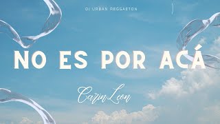 Carin Leon  No Es Por Acá LetraLyrics [upl. by Aniz]