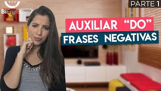 COMO USAR O AUXILIAR quotDODOESquot NO INGLÊS Parte 1  Formando Frases Negativas em Inglês [upl. by Nosyaj171]