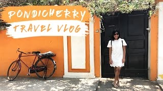 Travel Vlog  Weekend In Pondicherry  Kritika Goel [upl. by Lleoj]