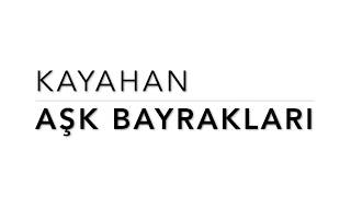 Kayahan  Aşk Bayrakları [upl. by Kawasaki]