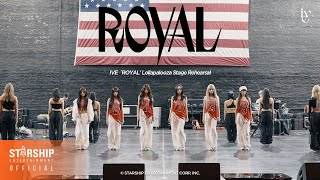 IVE 아이브 ROYAL Lollapalooza Stage Rehearsal [upl. by Lemhaj]