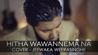 Hitha Wawannema Na  Bathiya N Santhush Jeewaka Weerasinghe  Acoustic Cover [upl. by Adabelle266]