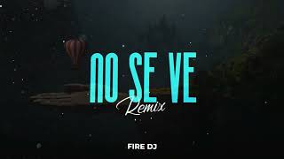 NO SE VE Remix  Emilia x Ludmilla x Zecca x Fire DJ [upl. by Airdnazxela]