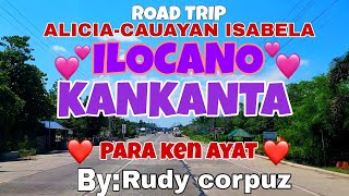 Road Trip Alicia To Cauayan IsabelaILOCANO KANKANTA PARA KEN AYAT by Rudy Corpuzmrsmapalad [upl. by Assili340]