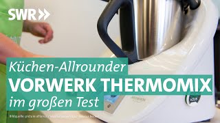 Thermomix von Vorwerk im Check  Marktcheck SWR [upl. by Docilu556]