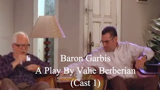 Baron Garbis  A play by Vahe Berberian Cast 1 [upl. by Wanfried]