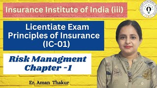 Principles of Insurance  IC 01 Chap 1 Risk Management Licentiate Exam III Exam ErAman Thakur [upl. by Thorner249]