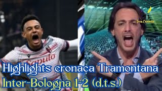 Highlights cronaca InterBologna 12 di Filippo Tramontana in Coppa Italia 2324 [upl. by Ivo597]