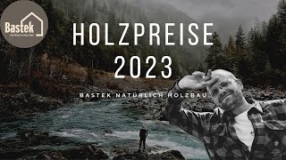 Holzpreise 2023  Wir informieren  Holzbau Bastek [upl. by Hansiain]