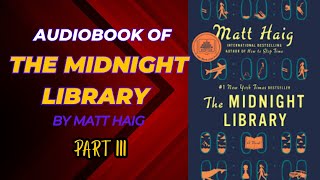 The Midnight Library Audiobook  part 3  Novel Spotlight [upl. by Ninehc]