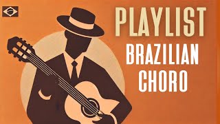 Brazilian Choro Timeless Melodies of Brazil [upl. by Etnovert]