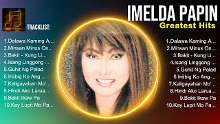 Imelda Papin  Imelda Papin Playlist 🍃 Imelda Papin 2024 Hits 🍃 Imelda Papin Greatest Hits [upl. by Paola]