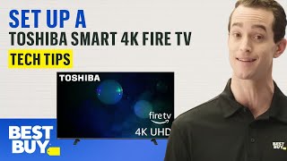 Setting Up a Toshiba Smart 4K Fire TV  Tech Tips from Best Buy [upl. by Werra]