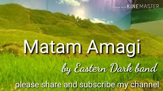 Matam amagee by eastern dark band [upl. by Billy]