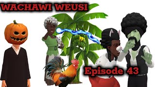 WACHAWI WEUSI Episode 43 [upl. by Erminie]