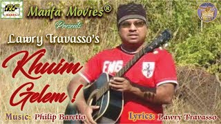 Khuim Gella  Lawry Travasso  Superhit Konkani Song [upl. by Milson]