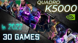 Quadro K5000 Test in 30 Games 20212022 [upl. by Wilma]