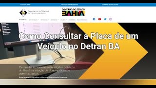 Como consultar a placa de um veículo no Detran Bahia Detran BA [upl. by Enerual]