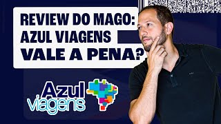 AZUL VIAGENS vale a pena  REVIEW DO MAGO [upl. by Nawor]