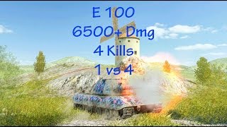 E 100  6500 Dmg  4 Kills  1 vs 4 Loss [upl. by Gibbon]