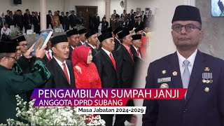 PENGAMBILAN SUMPAH JANJI ANGGOTA DPRD SUBANG 20242029 [upl. by Collin]