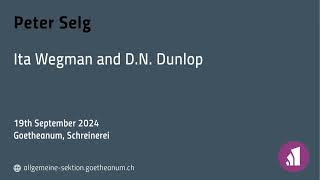 Peter Selg Ita Wegman and DN Dunlop [upl. by Tabatha]