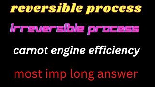 Carnot engine efficiency reversible irreversible process thermodynamics [upl. by Eugatnom791]