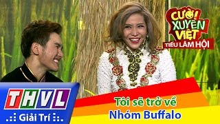 THVL  Cười xuyên Việt  Tiếu lâm hội  Tập 12 Tôi sẽ trở về  Nhóm Buffalo [upl. by Ynnol636]